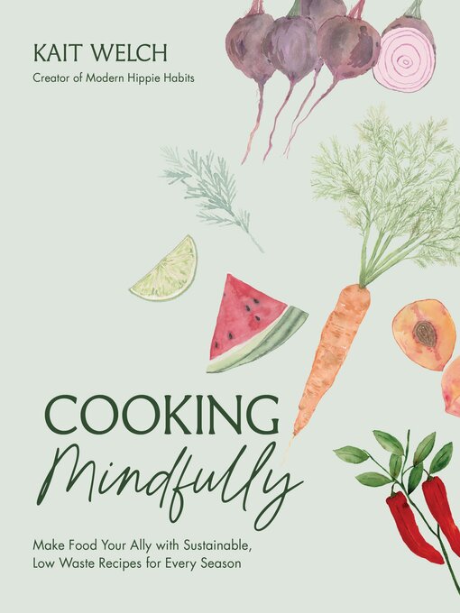 Title details for Cooking Mindfully by Kait Welch - Wait list